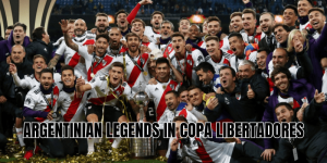 Argentinian Legends in Copa Libertadores