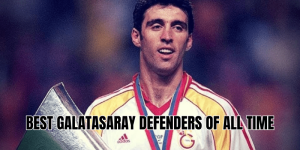 Best Galatasaray Defenders of All Time