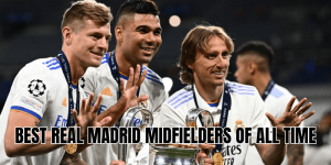 Best Real Madrid Midfielders Of All Time