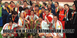 Biggest Win In Canada National Team History