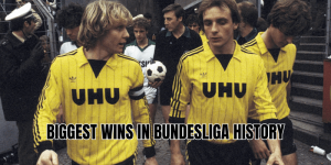 Biggest Wins In Bundesliga History