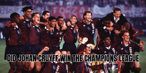 Did Johan Cruyff Win The Champions League