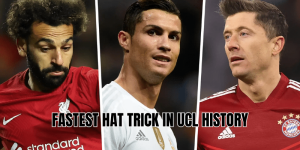 Fastest Hat Trick In UCL History