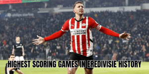 Highest Scoring Games In Eredivisie History