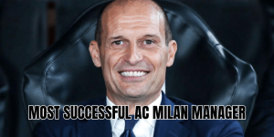 Most Successful AC Milan Manager