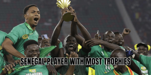Senegal Player With Most Trophies